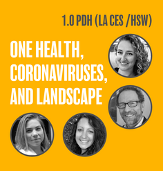 TEXT: "One Health, Coronaviruses, and Landscape - 1.0 PDH (LA CES/HSW)"