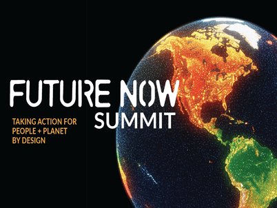 Graphic with all caps text “Future Now Summit,” showing colorful image of Earth on a black background. Additional text reads: “June 4–6 Detroit, MI. Taking action for people + planet by design.”