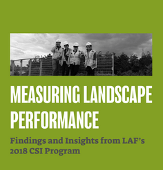 TEXT: "Measuring Landscape Performance: Findings & Insights from LAF's 2018 CSI Program"